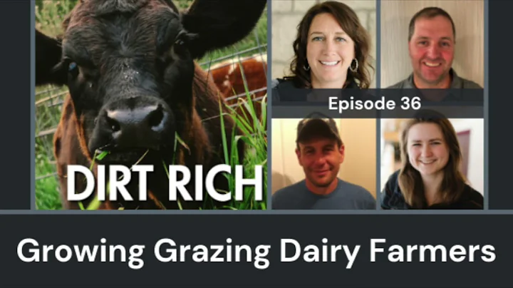 Dirt Rich Episode 36: Growing Grazing Dairy Farmers