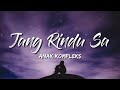 JANG RINDU SA (VIDIO LIRIK)-ANAK KOMPLEKS