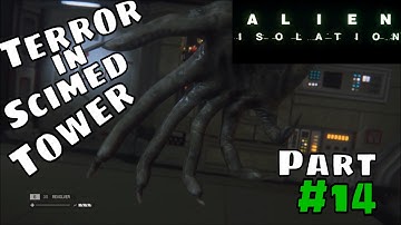 Alien Isolation - Part 14 - Terror in Scimed Tower!!