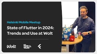 Helsinki Mobile Meetup - State of Flutter in 2024 Trends and Use at Wolt