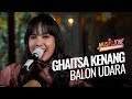 Ghaitsa Kenang - Balon Udara - Live at MUSIC ZONE