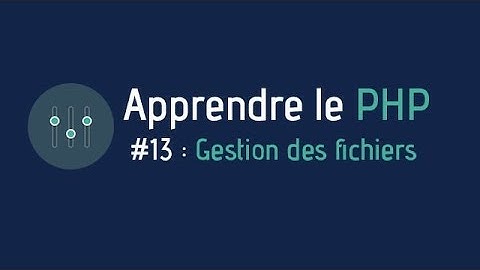 Créer un site web - Apprendre le PHP (#13 : Lire et écrire dans un fichier)