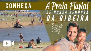 CONHEÇA A PRAIA FLUVIAL DE NOSSA SENHORA DA RIBEIRA