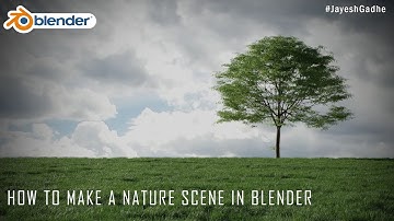 How to make a realistic nature scene in blender
