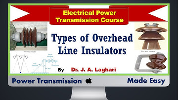Lecture#22: Types of Overhead Line Insulators