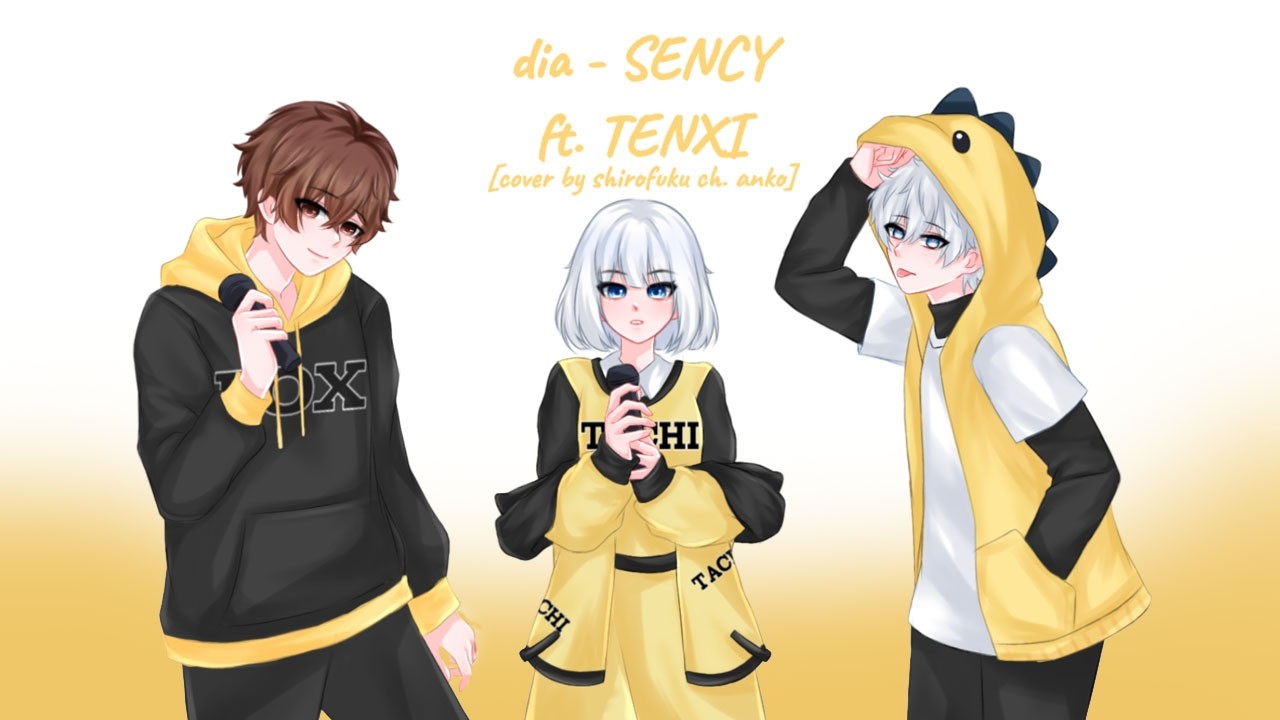 dia ft.TENXI - SENCY【Cover by Shirofuku ft.@Angkhow_ 】