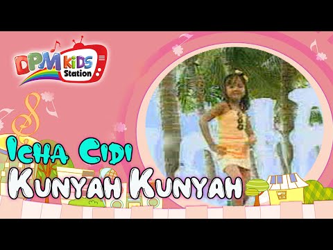 Icha Cidi - Kunyah-Kunyah (Official Kids Video)