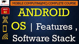 L62: ANDROID OS | Features , Software Stack | Mobile Computing Lectures in Hindi screenshot 5