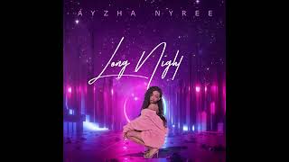 Ayzha Nyree - Long Night (Official Audio)