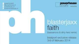 Blasterjaxx - Faith (Bassanova & Dirty Herz Remix) (Preview)