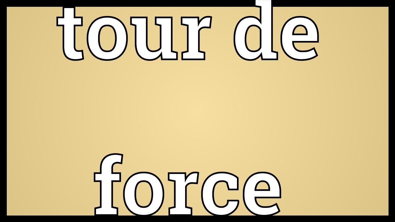 tour de force origin and meaning