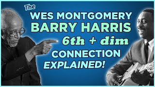 Wes amp the Barry Harris 6th Diminished Explained