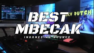 BEST MBECAK REMIX MIXTAPE !! INDONESIAN BOUNCE