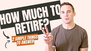 How Much Do You Need to Retire?