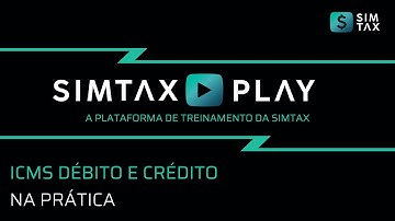 ICMS | Débito e Crédito, na prática