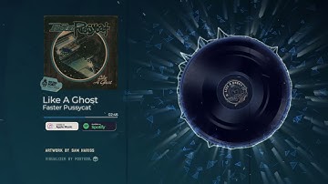 Faster Pussycat - Like a Ghost (Official Visualizer)
