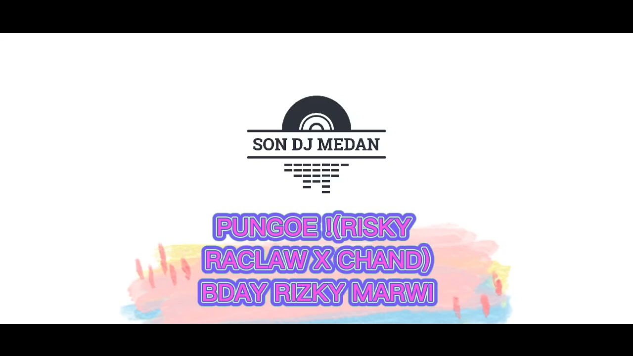 PUNGOE !(RISKY RACLAW X CHAND)BDAY RIZKY MARWI - YouTube