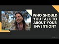 who should you talk to about your invention
