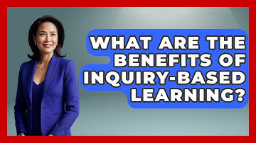 What Are The Benefits Of Inquiry-Based Learning? - Aspiring Teacher Guide