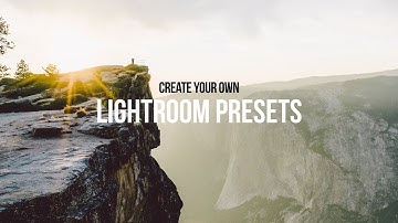 Lightroom Tutorial: CREATE & EXPORT Your Own LIGHTROOM PRESETS (2018)