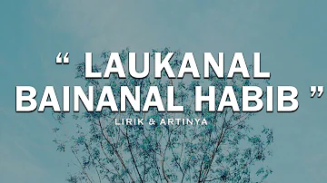 LAUKANAL BAINAL HABIB - LIRIK & TERJEMAHANNYA