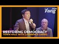 Restoring Democracy | Andrew Yang Town Hall with Lawrence Lessig