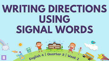 Writing Directions Using Signal Words | English 4 Q3 Week 2