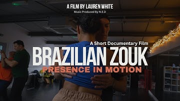 Brazilian Zouk: Presence in Motion (2025) - Documentary Short Film