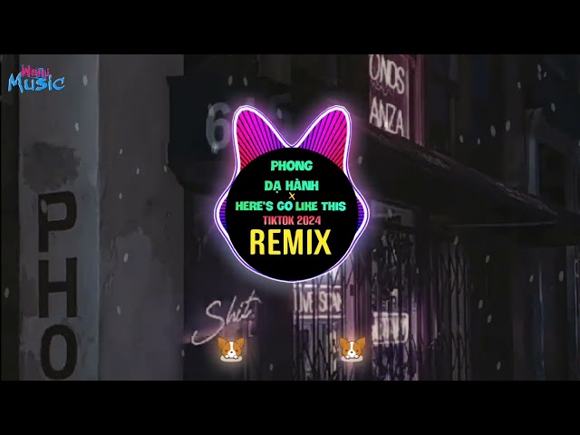 Phong Dạ Hành x Here's Go Like This (Wanji Remix Tiktok 2024) 风夜行 (越南鼓) - 蒋雪儿 Khmer Remix DJ抖音版 class=