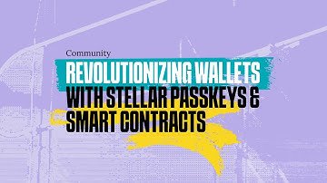 Revolutionizing Wallets with Stellar Passkeys & Smart Contracts