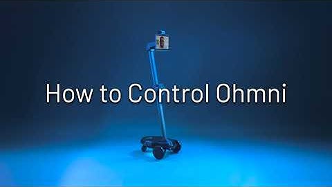 How to use the Ohmni Telepresence Robot