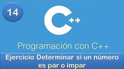 14. Programación en C++ || Condicionales || Ejercicio Determinar si un número es par o impar