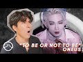 Performer Reacts to ONEUS "To Be Or Not To Be" Official MV