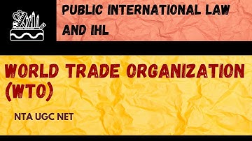 World Trade Organization (WTO) | NTA UGC NET | Case Laws