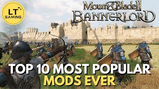 Top 10 Most Popular Mods Ever for Bannerlord!