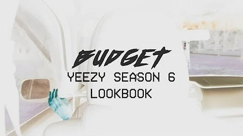 BUDGET YEEZY SEASON 6 LOOKBOOK