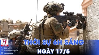 Thời sự 6h sáng 17\/5.Công bố quyết định thanh tra thị trường vàng; Israel tuyên bố tăng quân ở Rafah