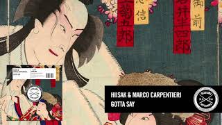 Hiisak & Marco Carpentieri - Gotta Say [Sosumi Records]