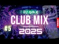 Music Mix 2025 5 Party Club Dance 2025 Best Remixes Of Popular Songs 2025 Megamix DJ Ajit Music Mix 2025 5 Party Club Dance 2025 Best Remixes Of Popular Songs 2025 Megamix DJ Ajit