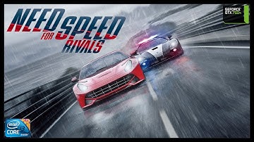 Need for Speed  Rivals - i3 3250 + gtx 750ti - FULL HD