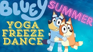 Bluey Summer Yoga Freeze Dance | Brain Break | Go Noodle Inspired | Dance Break