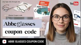 Abbe Glasses Coupon Code: Save Big with Abbe Glasses Promo & Discount Code!