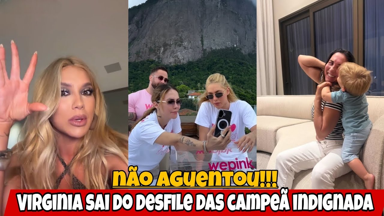 Virginia sai do desfile das campeã muito indignada 