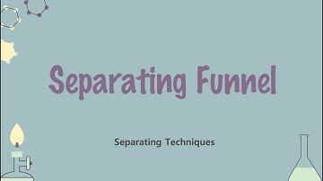Separating Techniques: Separating Funnel