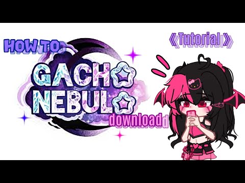 HOW TO DOWNLOAD GACHA NEBULA FOR ALL DEVICES ⬇️📲 