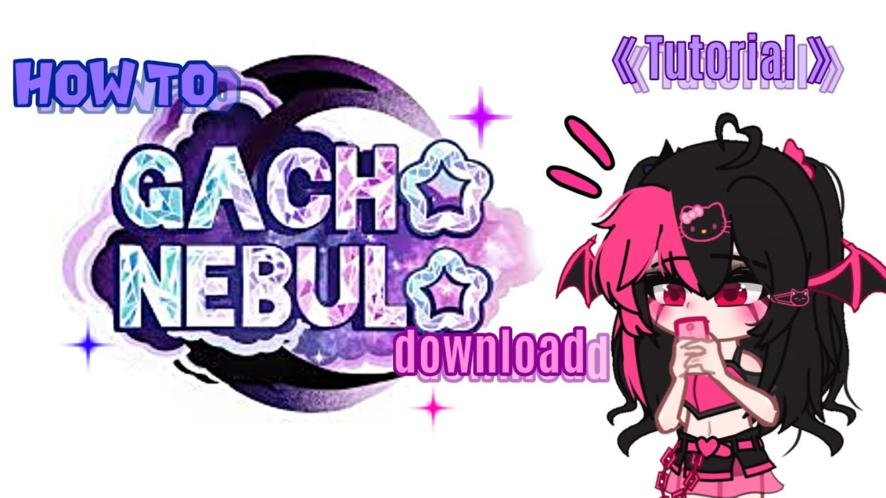 Download Gacha Nebula APK Mod For Android, iOS And Windows