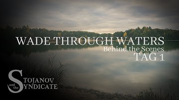Stojanov & the Syndicate - Wade Through Waters (BEHIND THE SCENES) | Tag 1