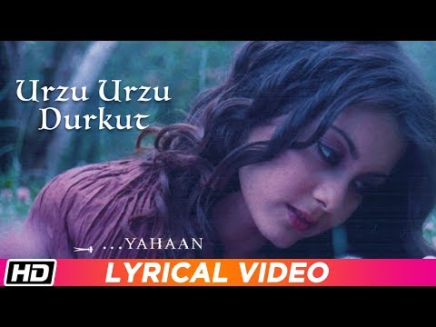 Urzu Urzu Durkut | Lyrical Video | Yahaan | Shreya Ghoshal | Gulzar | Jimmy S | Shantanu M