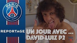 UN JOUR AVEC ... DAVID LUIZ Part 2 (English subtitles)