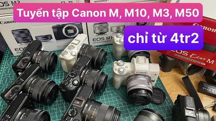 So sánh canon m3 vs m50 năm 2024